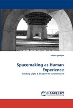 Spacemaking as Human Experience. Binding Light