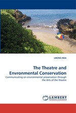 The Theatre and Envronmental Conservation. Communicating on environmental preservation through the Arts of the theatre