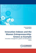 Innovation Indexes and the Women Entrepreneurship: Greece as Example. Innovation management, gender and development policy