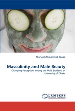 Masculinity and Male Beauty. Changing Perception among the Male Students of University of Dhaka