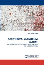 SATIYORUM, SATIYORUM, SATTIM!. PAYING HEED TO THE CITY AND REPRESENTING IT THE CASE OF ISTANBUL