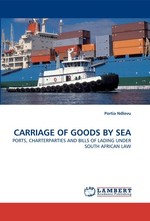 CARRIAGE OF GOODS BY SEA. PORTS, CHARTERPARTIES AND BILLS OF LADING UNDER SOUTH AFRICAN LAW