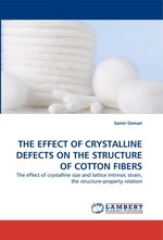 THE EFFECT OF CRYSTALLINE DEFECTS ON THE STRUCTURE OF COTTON FIBERS. The effect of crystalline size and lattice intrinsic strain, the structure-property relation