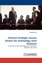 Internal strategic success factors for technology Joint Ventures. A research in high-technology Joint Ventures in Tongzhou city, China