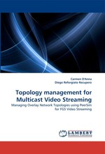 Topology management for Multicast Video Streaming. Managing Overlay Network Topologies using PeerSim for FGS Video Streaming