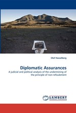 Diplomatic Assurances. A judicial and political analysis of the undermining of the principle of non-refoulement