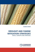 DROUGHT AND FAMINE MITIGATION STRATEGIES. BASICS, CONCEPTS AND STRATEGIES