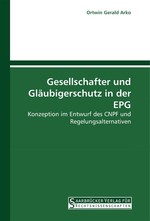 Gesellschafter und Gl?ubigerschutz in der EPG. Konzeption im Entwurf des CNPF und Regelungsalternativen