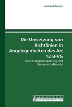 Die Umsetzung von Richtlinien in Angelegenheiten des Art 12 B-VG. Grundsatzgesetzgebung und Gemeinschaftsrecht