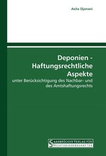 Deponien - Haftungsrechtliche Aspekte. unter Ber?cksichtigung des Nachbar- und des Amtshaftungsrechts