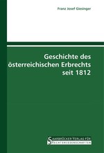 Geschichte des ?sterreichischen Erbrechts seit 1812