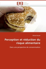 Perception et r?duction du risque alimentaire. Dans une perspective de consommation