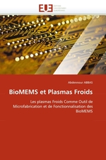 BioMEMS et Plasmas Froids. Les plasmas Froids Comme Outil de Microfabrication et de Fonctionnalisation des BioMEMS