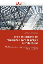 rise en compte de lambiance dans le projet architectural. Mod?lisation dun programme de conception "Multi-Sensoriel"