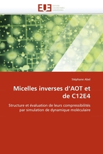 Micelles inverses dAOT et de C12E4. Structure et ?valuation de leurs compressibilit?s par simulation de dynamique mol?culaire