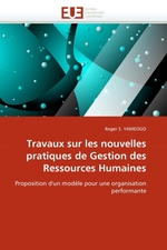 Travaux sur les nouvelles pratiques de Gestion des Ressources Humaines. Proposition dun mod?le pour une organisation performante