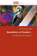 Baudelaire et Flaubert... Aux alentours de la modernit?