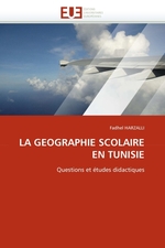 LA GEOGRAPHIE SCOLAIRE EN TUNISIE. Questions et ?tudes didactiques