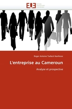 Lentreprise au Cameroun. Analyse et prospective