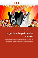 La gestion du patrimoine musical. La concentration du patrimoine musical et les strat?gies des majors de la communication