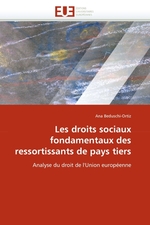 Les droits sociaux fondamentaux des ressortissants de pays tiers. Analyse du droit de lUnion europ?enne