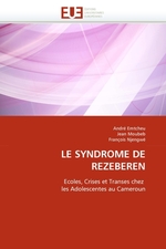 LE SYNDROME DE REZEBEREN. Ecoles, Crises et Transes chez les Adolescentes au Cameroun