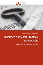 LE DROIT A LINFORMATION EN FRANCE. La presse, le citoyen et le juge