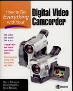 How to Do Everything with Your Digital Video Camcorder
