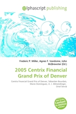 2005 Centrix Financial Grand Prix of Denver