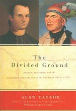 Divided Ground: Indians, Settlers & American Revolution (HB)