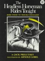 Headless Horseman Rides Tonight: More Poems to Trouble Your Sleep