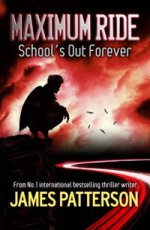 Maximum Ride: Schools Out Forever (A)
