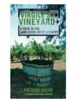 Virgiles Vineyard: Year in Languedoc Wine Country