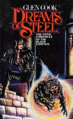 Dreams of Steel (Chronicles of Black Company 5)