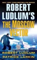 Robert Ludlums Moscow Vector