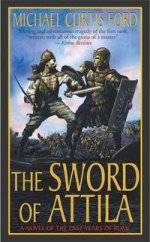 Sword of Attila: Novel of Last Years of Rome