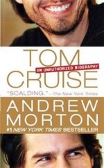 Tom Cruise: Unauthorized Biography