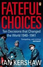 Fateful Choices: 10 Decisions, 1940-1941
