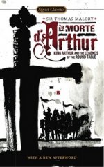 Morte DArthur: King Arthur & Legends of Round Table