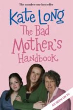 Bad Mothers Handbook   Ned