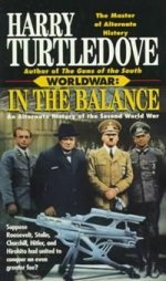 In Balance: Alternate History of Second World War (Worldwar 1)