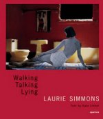 Laurie Simmons: Walking, Talking, Lying