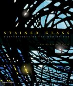 Stained Glass. Masterpieces of the Modern Era