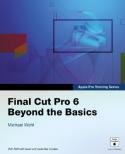 Final Cut Pro 6: Beyond the Basics +DD