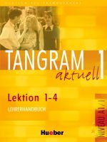 Tangram aktuell 1 Lek. 1-4 Lehrerhandbuch