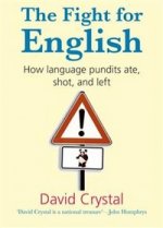 Fight for English: How Language Pundits Ate, Shot, and Left Hb