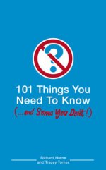 101 Things You Need to Know (and Some You Dont)