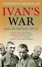 Ivans War: Inside Red Army, 1939-45