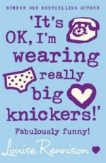 Confessions of Georgia Nicolson: Its OK, Im Wearing Really Big Knickers!