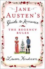 Jane Austens Guide to Romance: Regency Rules